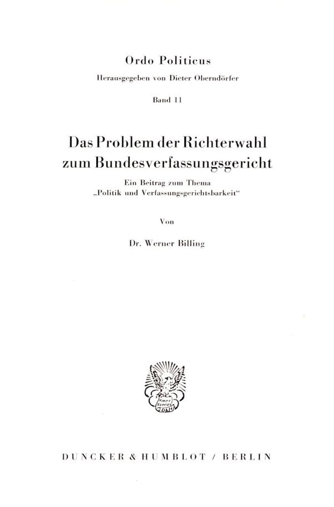 Das Problem der Richterwahl zum Bundesverfassungsgericht.: Ein Beitrag zum Thema "Politik und Verfassungsgerichtsbarkeit". (Ordo Politicus) Law