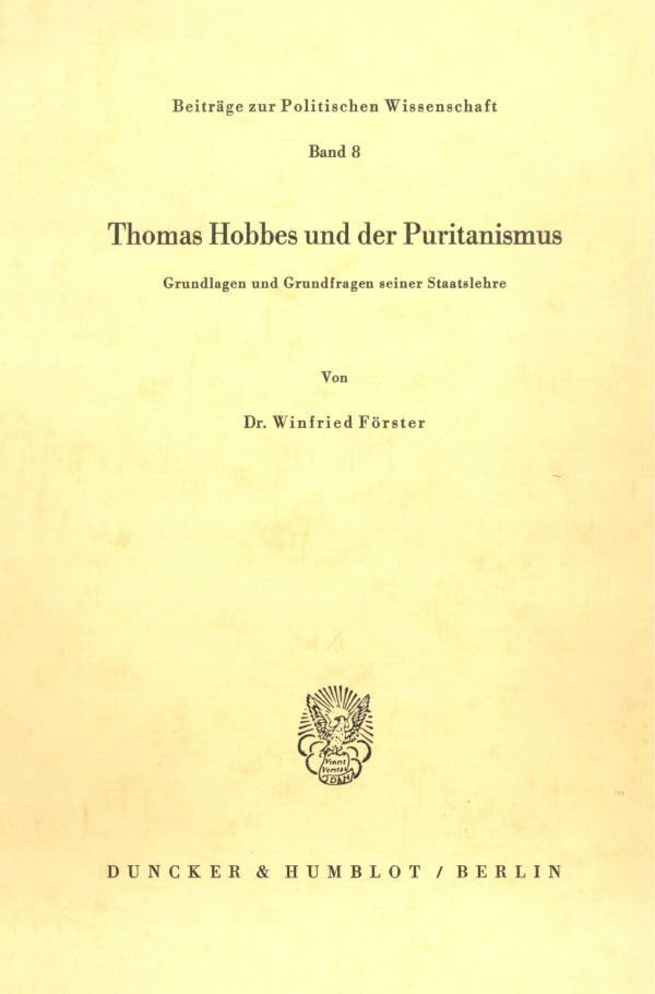 Thomas Hobbes und der Puritanismus.: Grundlagen und Grundfragen seiner Staatslehre. (Beiträge zur Politischen Wissenschaft) Law