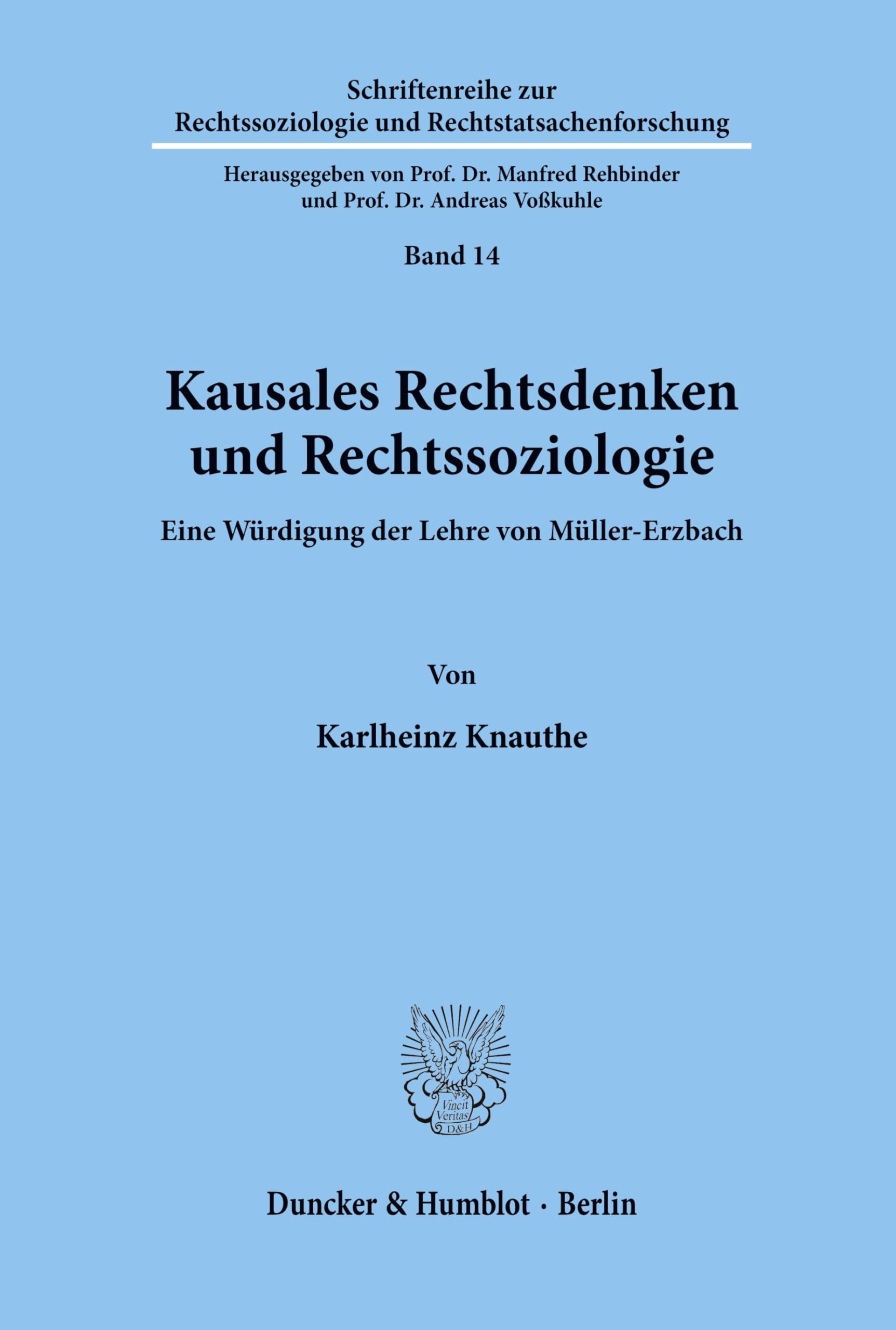 Kausales Rechtsdenken und Rechtssoziologie.: Eine Würdigung der Lehre von Müller-Erzbach. (Schriftenreihe zur Rechtssoziologie und Rechtstatsachenforschung, Band 14) Law