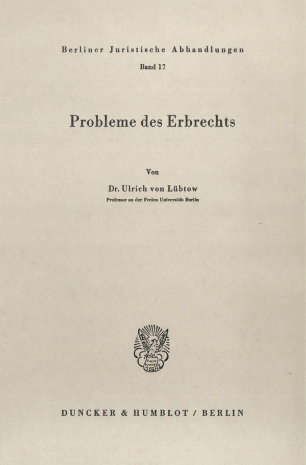 Probleme des Erbrechts. (Berliner Juristische Abhandlungen, Band 17) Law