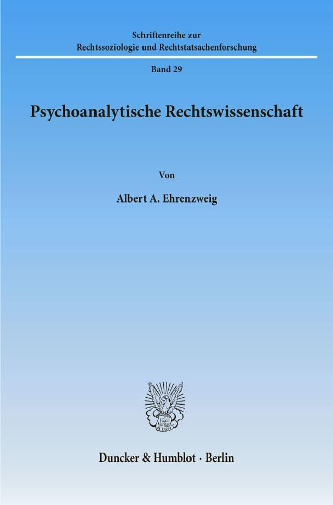 Psychoanalytische Rechtswissenschaft. (Schriftenreihe zur Rechtssoziologie und Rechtstatsachenforschung; RR 29) Law