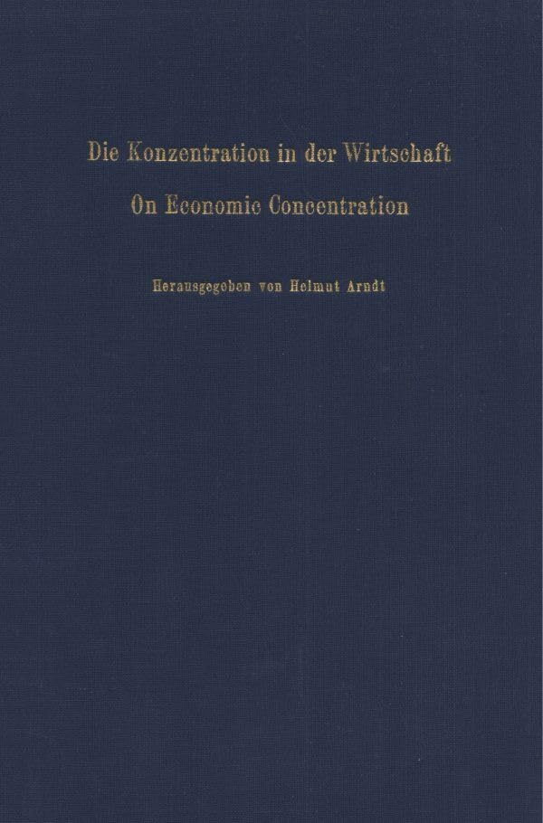 Die Konzentration in der Wirtschaft - On Economic Concentration.: Zweiter Band. (Schriften des Vereins für Socialpolitik) Law