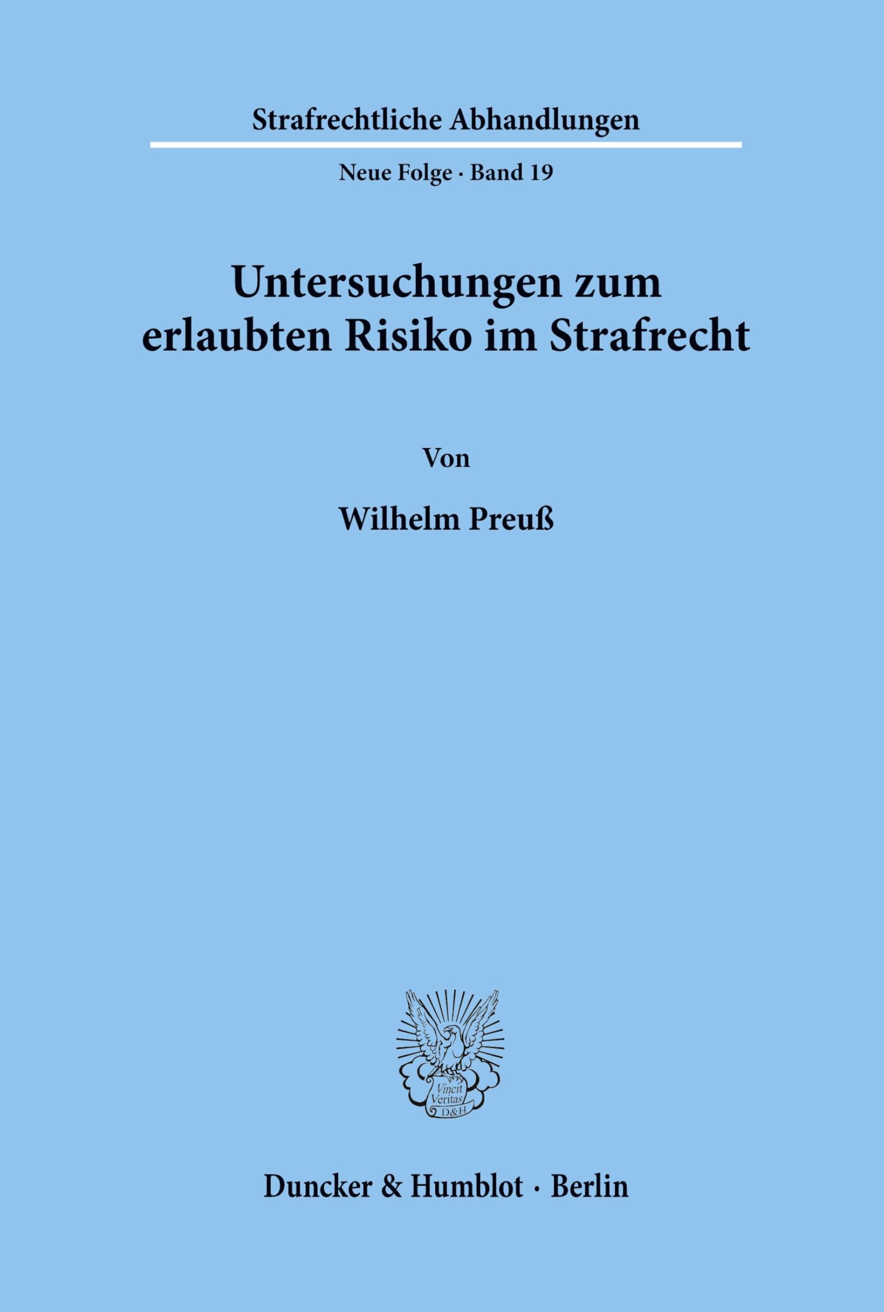 Untersuchungen zum erlaubten Risiko im Strafrecht.: Dissertationsschrift (Strafrechtliche Abhandlungen. Neue Folge, Band 19) Law