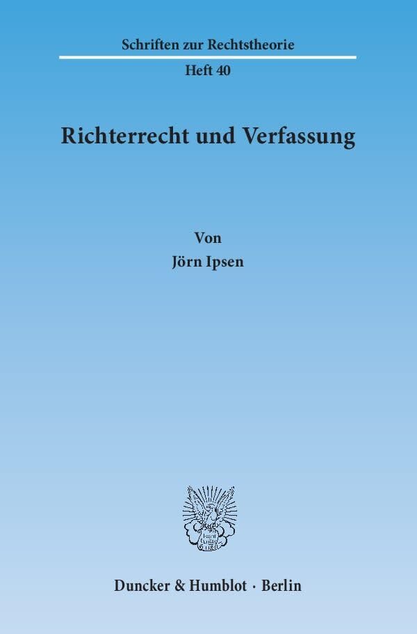 Richterrecht und Verfassung. (Schriften zur Rechtstheorie) Law