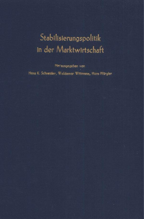 Stabilisierungspolitik in der Marktwirtschaft.: Verhandlungen auf der Tagung des Vereins für Socialpolitik in Zürich 1974. (Schriften des Vereins für Socialpolitik) Law