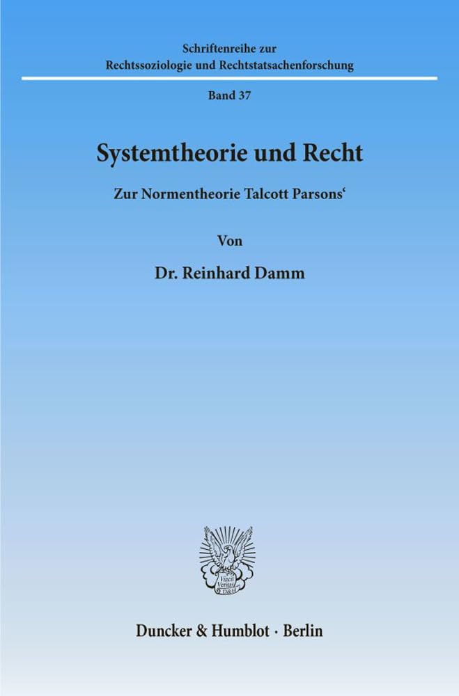 Systemtheorie und Recht.: Zur Normentheorie Talcott Parsons'. (Schriftenreihe zur Rechtssoziologie und Rechtstatsachenforschung, Band 37) Law