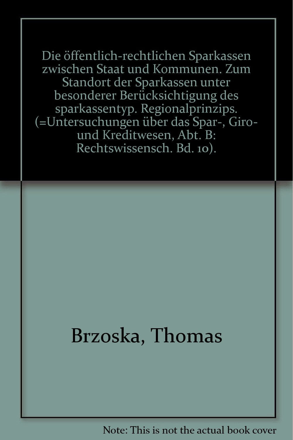 Die öffentlich-rechtlichen Sparkassen zwischen Staat und Kommunen.: Zum Standort der Sparkassen unter besonderer Berücksichtigung des ... Kreditwesen. Abteilung B: Rechtswissenschaft) Law