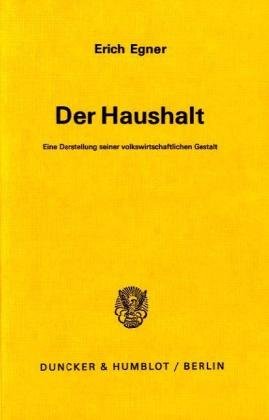 Der Haushalt.: Eine Darstellung seiner volkswirtschaftlichen Gestalt. Law