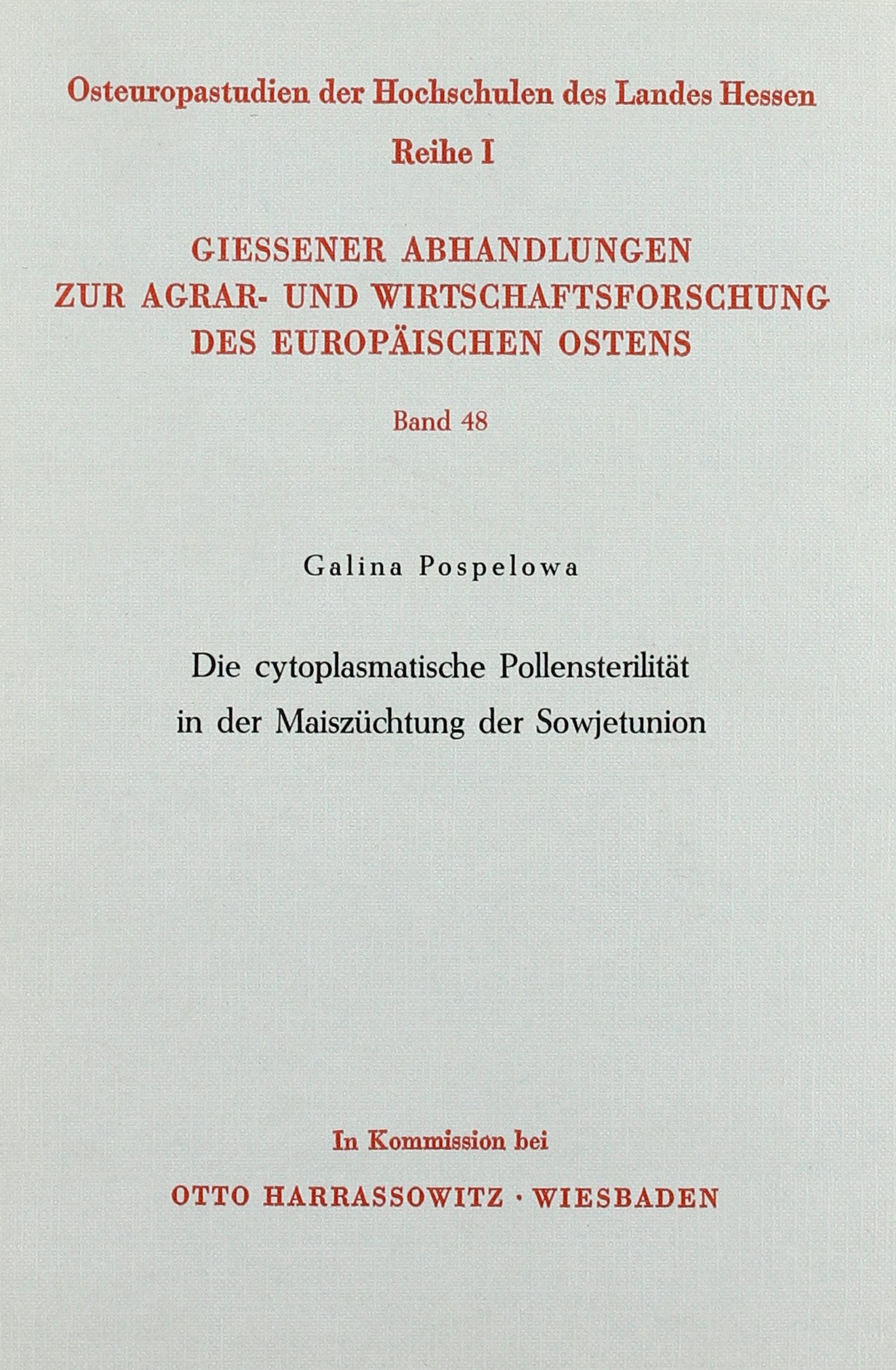 Die Cytoplasmatische Pollensterilität in der Maiszüchtung der Sowjetunion. (Gießener Abhandlungen zur Agrar- und Wirtschaftsforschung des europäischen Ostens, Band 48) Law