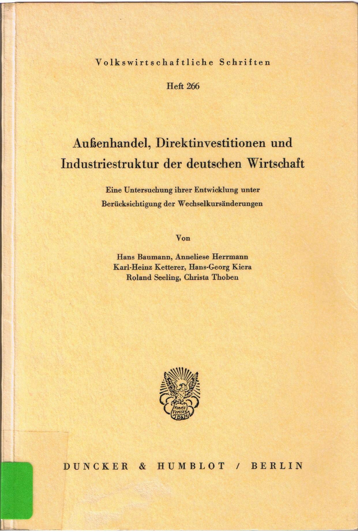 Außenhandel, Direktinvestitionen und Industriestruktur der deutschen Wirtschaft.: Eine Untersuchung ihrer Entwicklung unter Berücksichtigung der Wechselkursänderungen. (Volkswirtschaftliche Schriften) Law