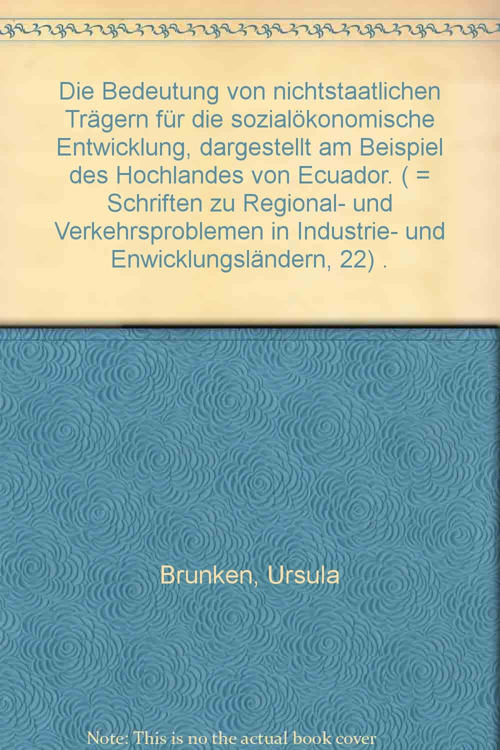 Die Bedeutung von nichtstaatlichen Trägern für die sozialökonomische Entwicklung: dargestellt am Beispiel des Hochlandes von Ecuador. (Schriften zu ... in Industrie- und Entwicklungsländern) Law