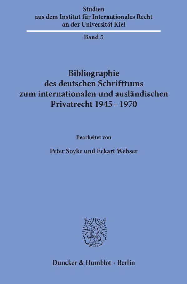 Bibliographie des deutschen Schrifttums zum internationalen und ausländischen Privatrecht 1945-1970. Law