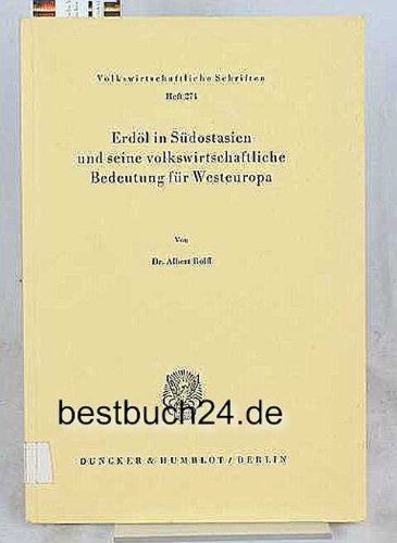 Erdöl in Südostasien und seine volkswirtschaftliche Bedeutung für Westeuropa. (Volkswirtschaftliche Schriften) Law