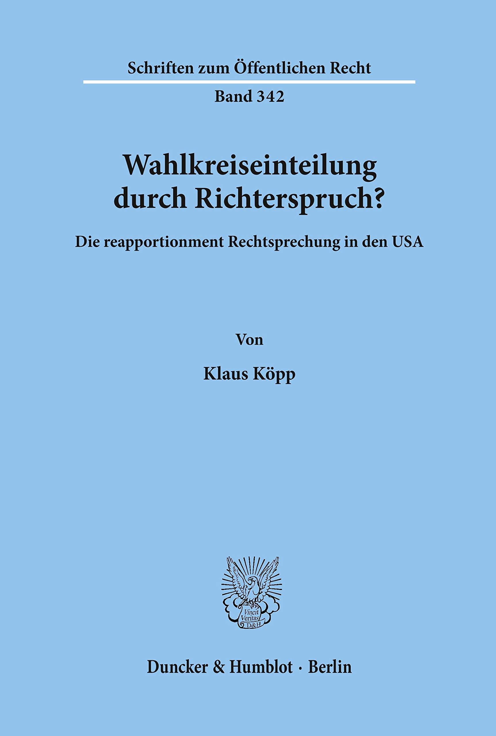Wahlkreiseinteilung durch Richterspruch?: Die reapportionment Rechtsprechung in den USA. (Schriften zum Öffentlichen Recht) Law