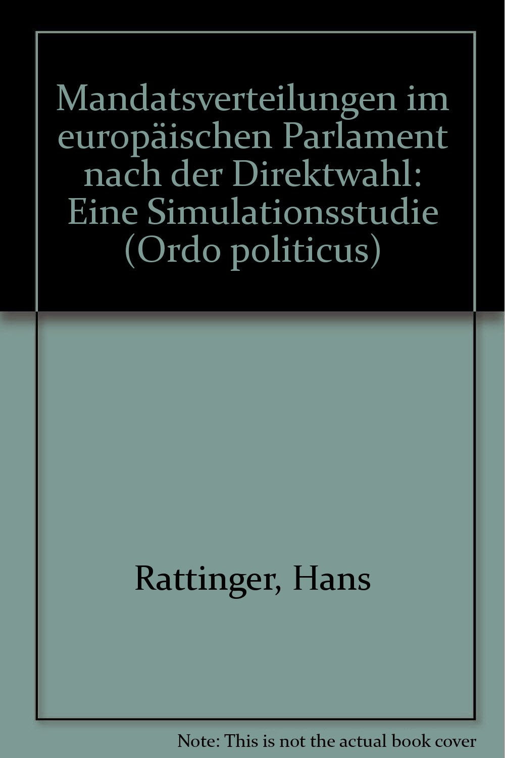 Mandatsverteilungen im europäischen Parlament nach der Direktwahl:: Eine Simulationsstudie. (Ordo Politicus) Law