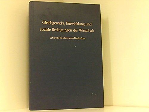 Gleichgewicht, Entwicklung und soziale Bedingungen der Wirtschaft.: Andreas Paulsen zum Gedenken anläßlich seines 80. Geburtstages mit einer Auswahl von Schriften aus seinem Nachlaß. Law
