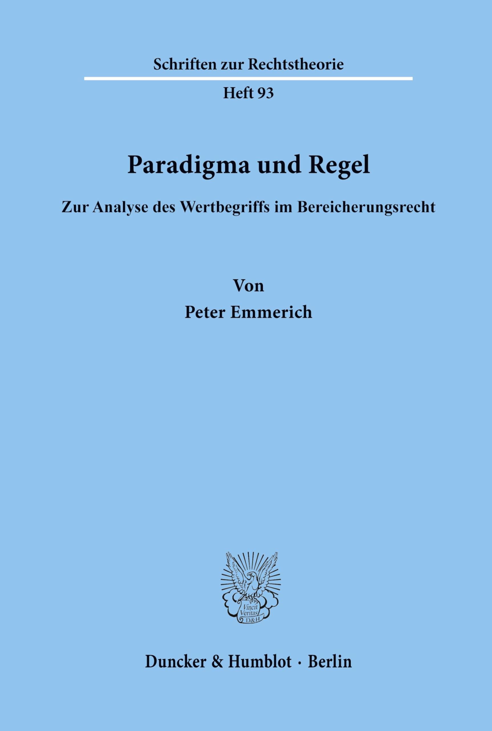Paradigma und Regel.: Zur Analyse des Wertbegriffs im Bereicherungsrecht. (Schriften zur Rechtstheorie, Band 93) Law