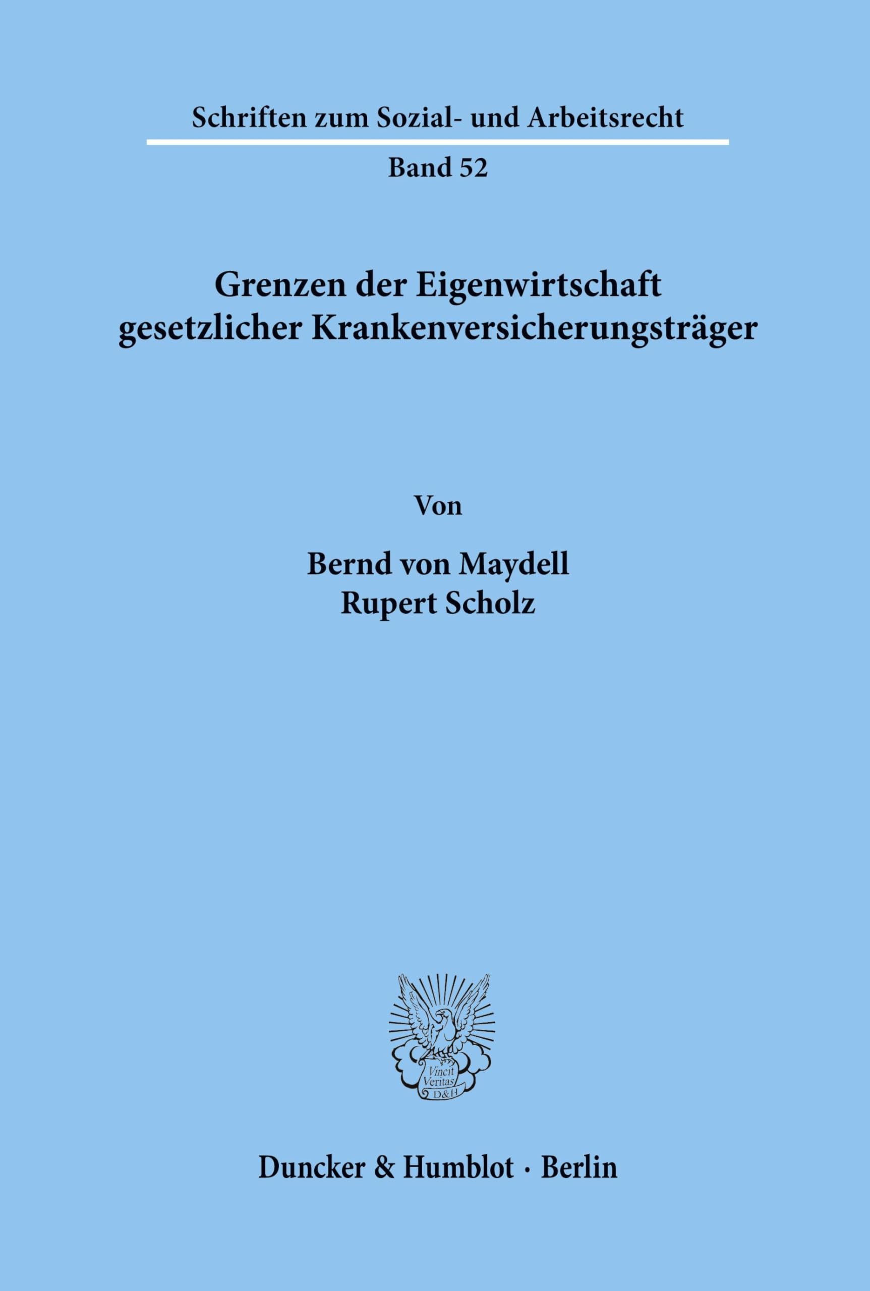 Grenzen der Eigenwirtschaft gesetzlicher Krankenversicherungsträger. (Schriften zum Sozial- und Arbeitsrecht, Band 52) Law