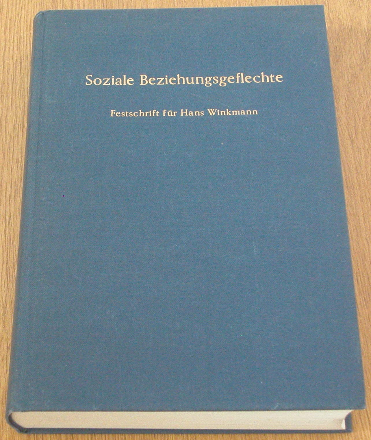 Soziale Beziehungsgeflechte Festschrift für Hans Winkmann zum 65. Geburtstag Books