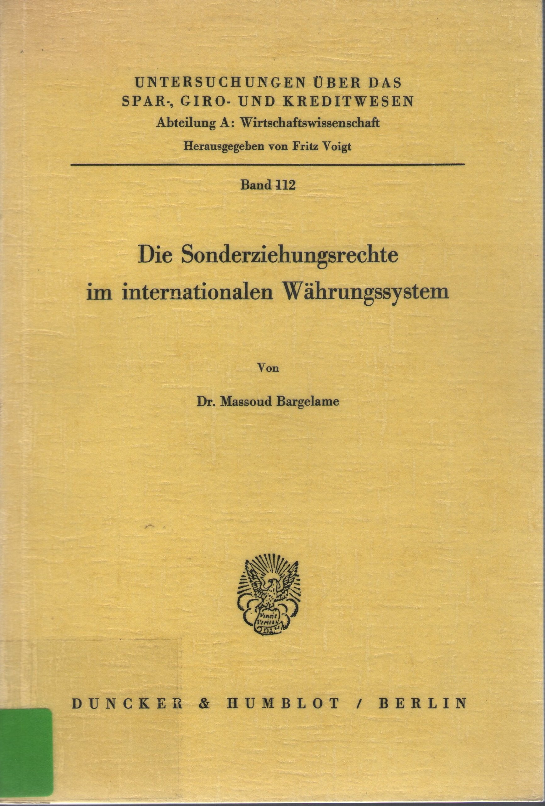 Die Sonderziehungsrechte im internationalen Währungssystem. (Untersuchungen über das Spar-, Giro- und Kreditwesen. Abteilung A: Wirtschaftswissenschaft, Band 112) Law