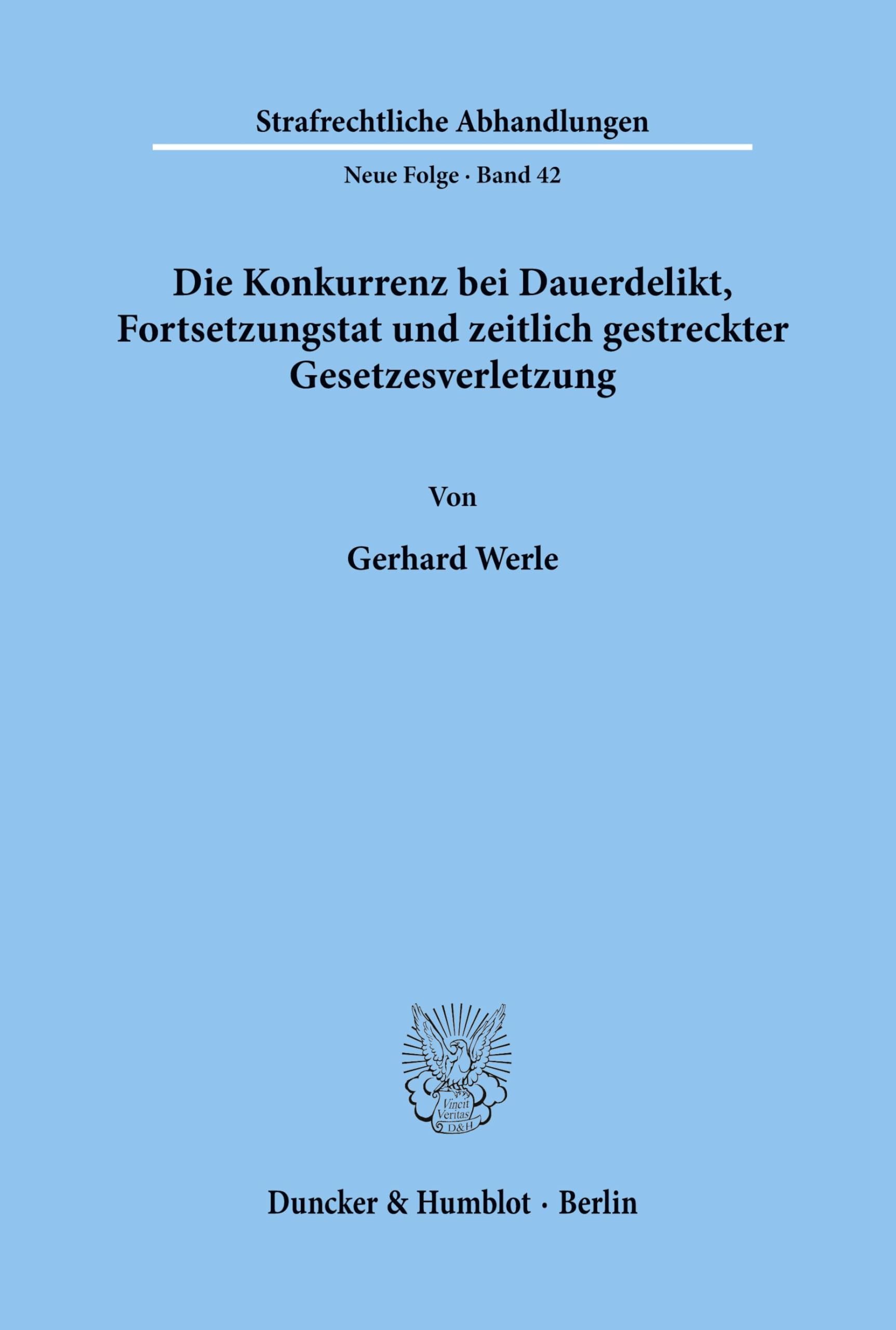 Die Konkurrenz bei Dauerdelikt, Fortsetzungstat und zeitlich gestreckter Gesetzesverletzung. book