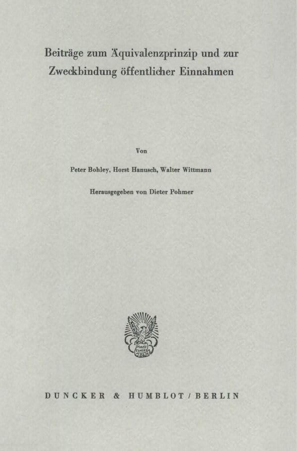 Beiträge zum Äquivalenzprinzip und zur Zweckbindung öffentlicher Einnahmen. Mit Abb. (Schriften des Vereins für Socialpolitik. Neue Folge; SVS 121) Law