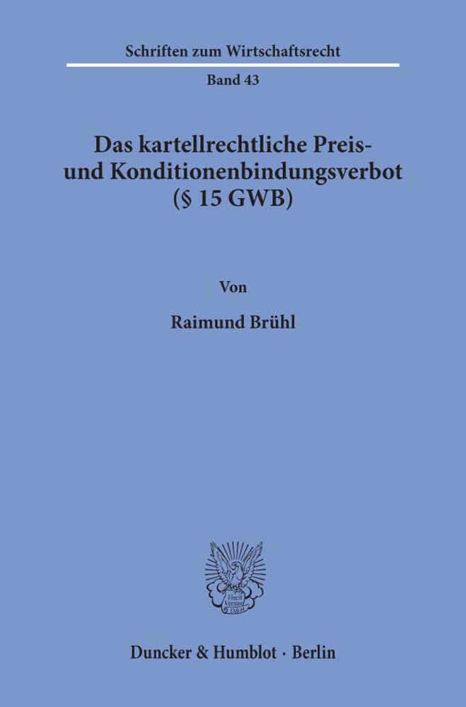Das kartellrechtliche Preis- und Konditionenbindungsverbot (§ 15 GWB). Law