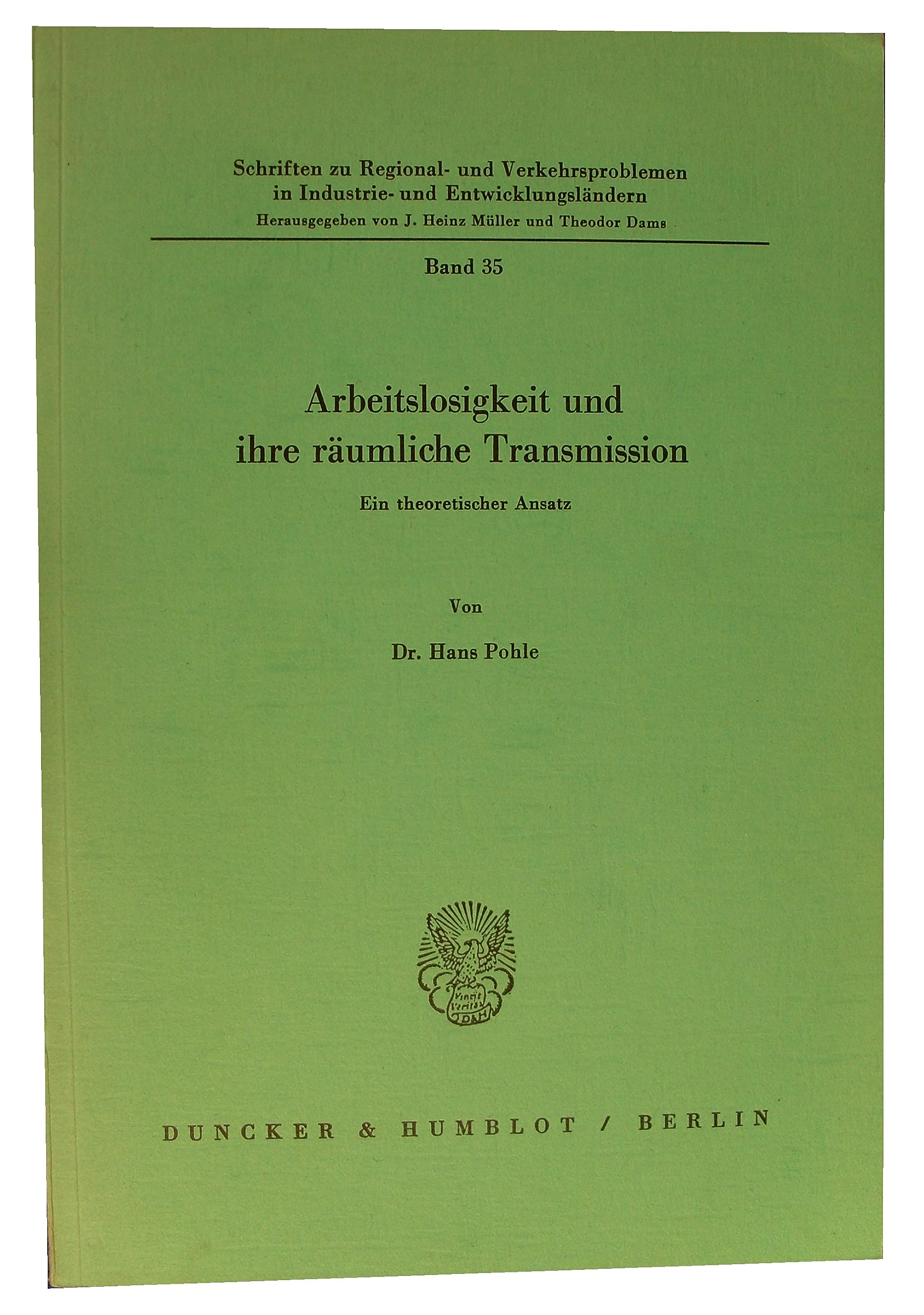 Arbeitslosigkeit und ihre räumliche Transmission.: Ein theoretischer Ansatz. (Schriften zu Regional- und Verkehrsproblemen in Industrie- und Entwicklungsländern, Band 35) Law