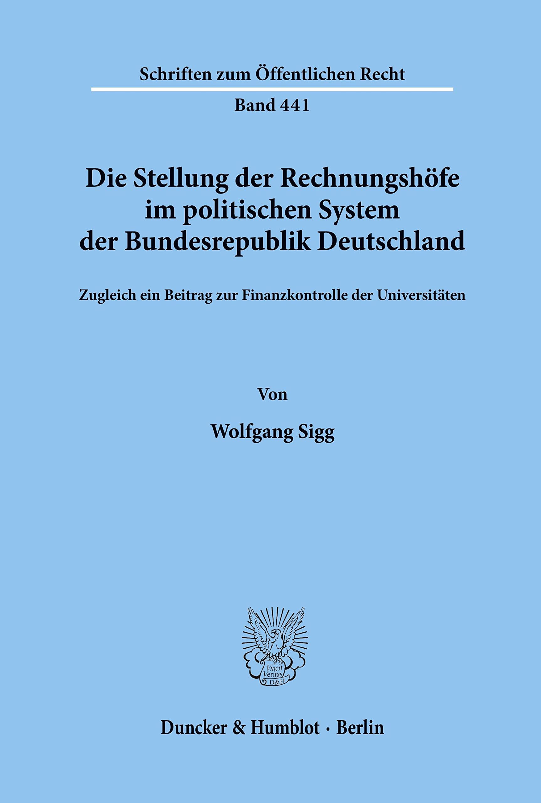 Die Stellung Der Rechnungshofe Im Politischen System Der Bundesrepublik Deutschland: Zugleich Ein Beitrag Zur Finanzkontrolle Der Universitaten book