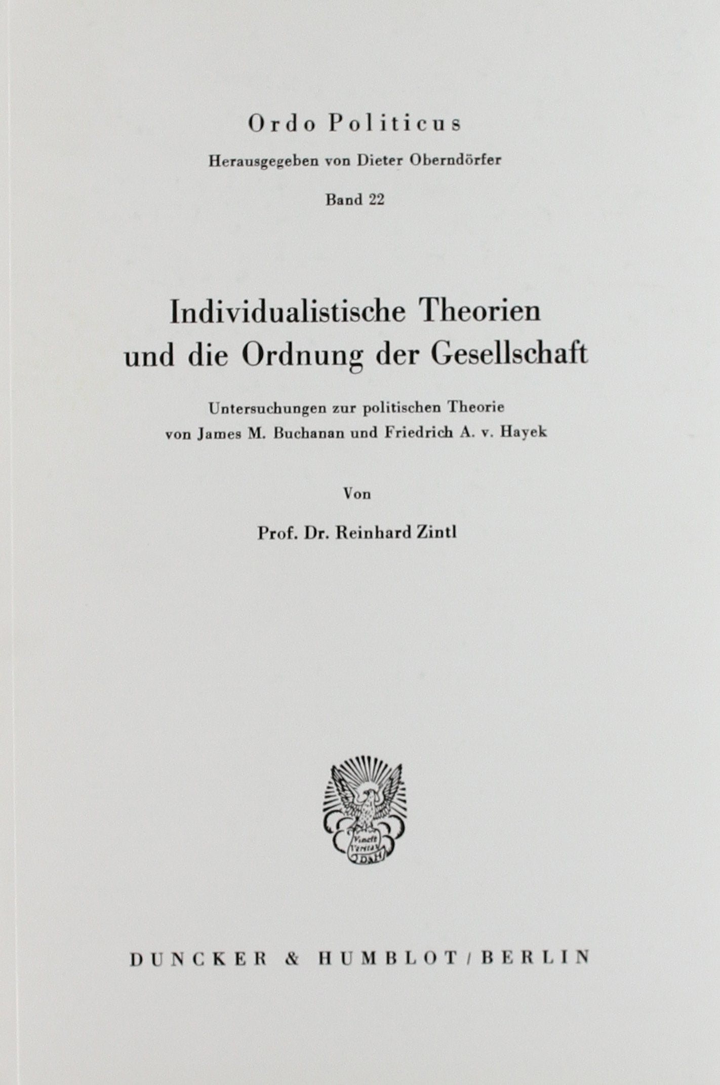 Individualistische Theorien und die Ordnung der Gesellschaft.: Untersuchungen zur politischen Theorie von James M. Buchanan und Friedrich A. v. Hayek. (Ordo Politicus, Band 22) Law