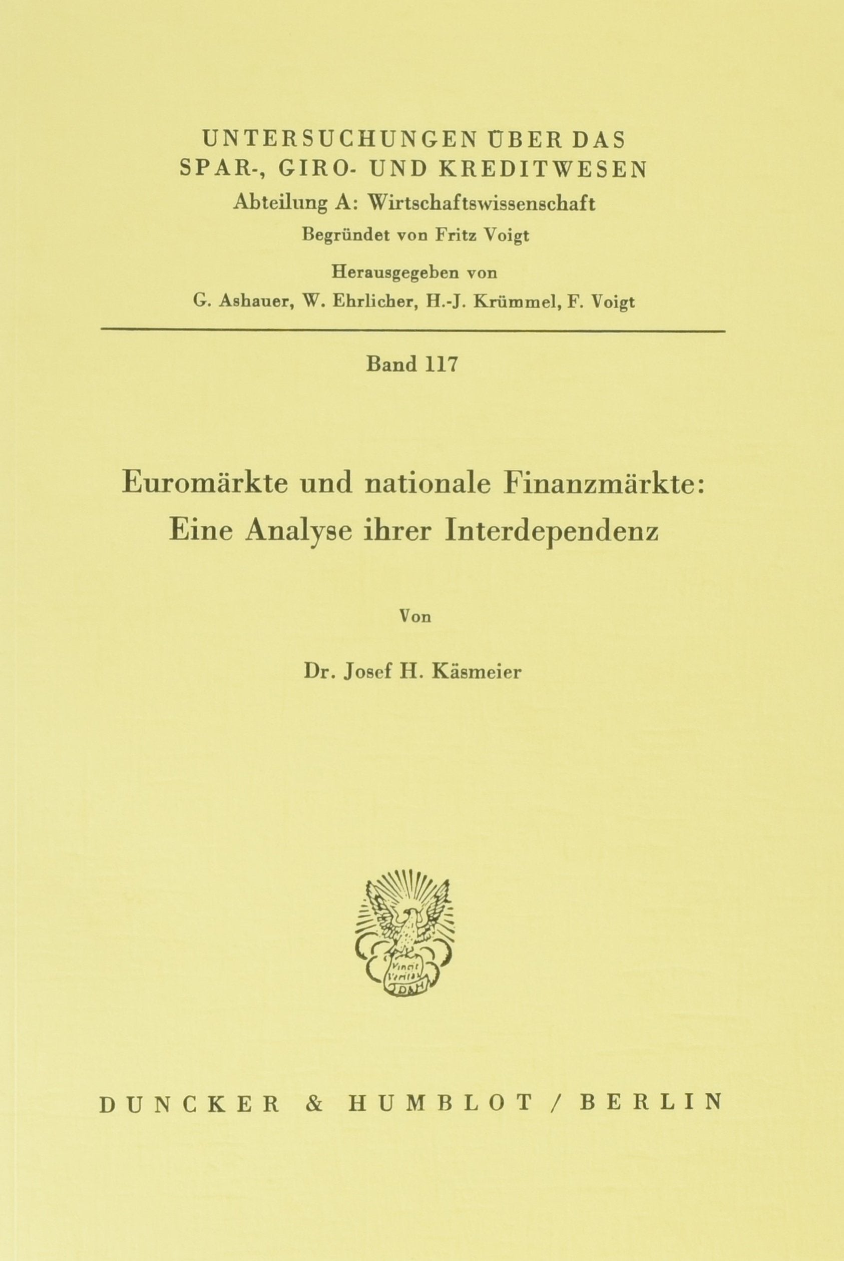 Euromärkte und nationale Finanzmärkte: Eine Analyse ihrer Interdependenz. (Untersuchungen über das Spar-, Giro- und Kreditwesen. Abteilung A: Wirtschaftswissenschaft) Law