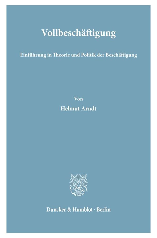 Vollbeschäftigung.: Einführung in Theorie und Politik der Beschäftigung. Law