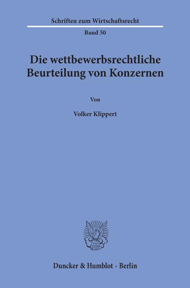 Die wettbewerbsrechtliche Beurteilung von Konzernen. Law
