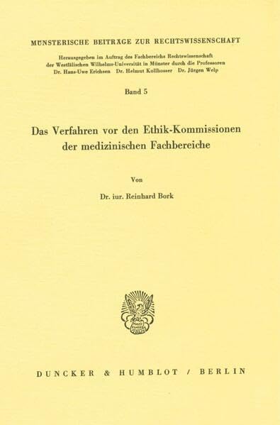 Das Verfahren vor den Ethik-Kommissionen der medizinischen Fachbereiche. (Münsterische Beiträge zur Rechtswissenschaft, Band 5) Law