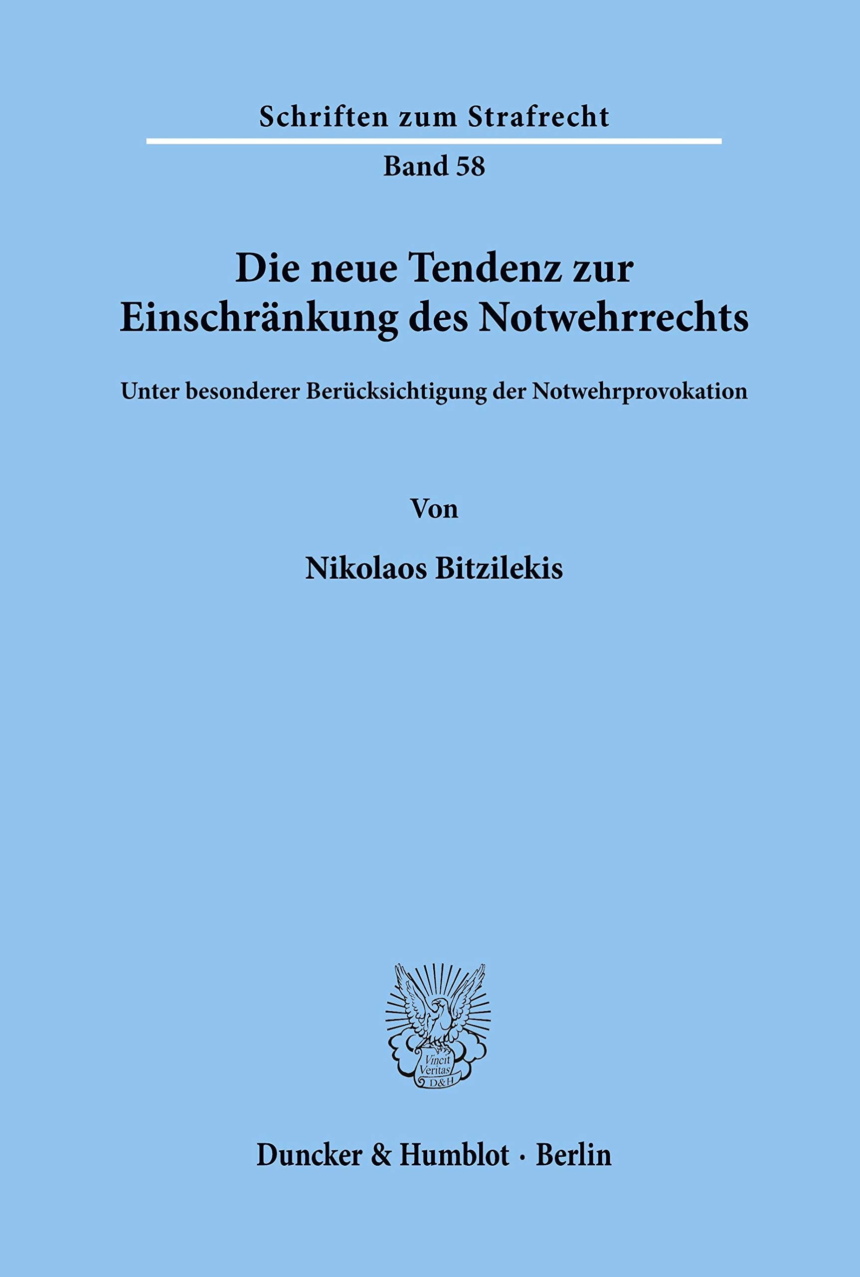 Die neue Tendenz zur Einschränkung des Notwehrrechts: unter besonderer Berücksichtigung der Notwehrprovokation. (Schriften zum Strafrecht) Law