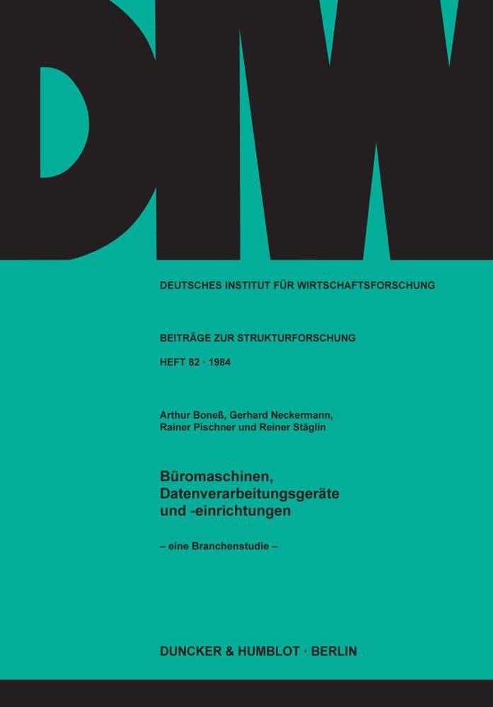 Büromaschinen, Datenverarbeitungsgeräte und -einrichtungen.: Eine Branchenstudie. (Deutsches Institut für Wirtschaftsforschung. Beiträge zur Strukturforschung) Law