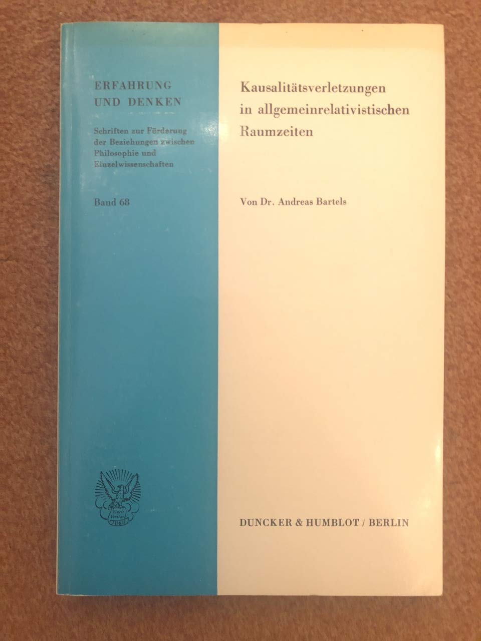 Kausalitätsverletzungen in allgemeinrelativistischen Raumzeiten. (Erfahrung und Denken, Band 68) Philosophy