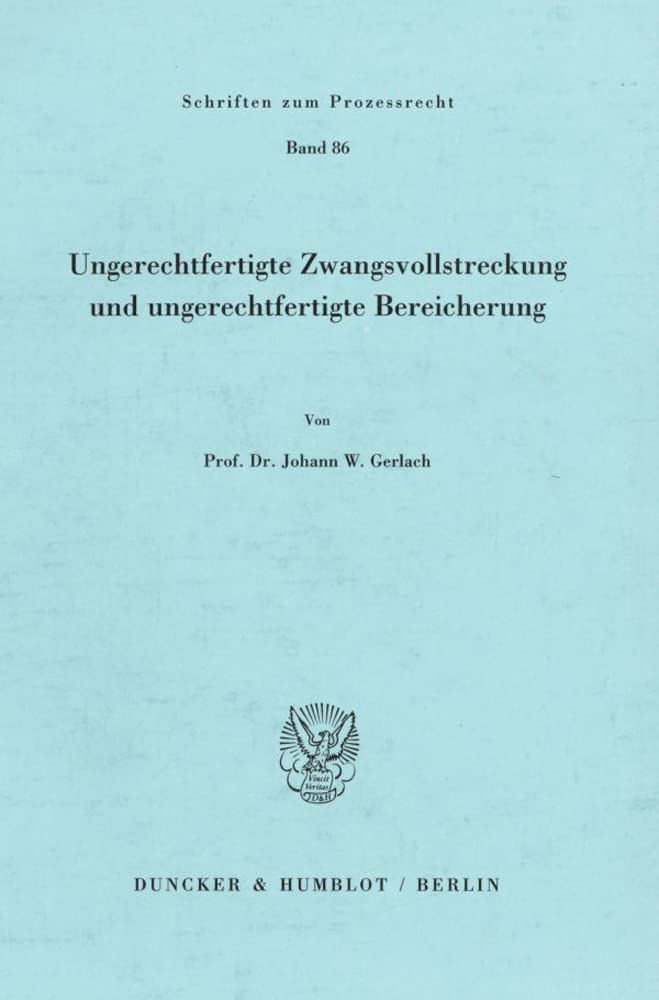 Ungerechtfertigte Zwangsvollstreckung und ungerechtfertigte Bereicherung. (Schriften zum Prozessrecht) Law