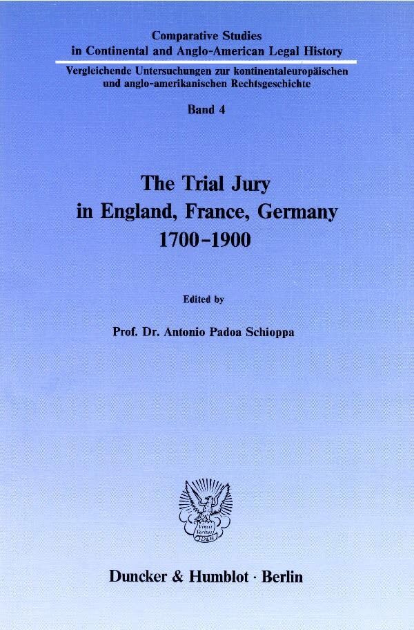 The Trial Jury in England, France, Germany 1700–1900. (Comparative Studies in Continental and Anglo-American Legal History) Law