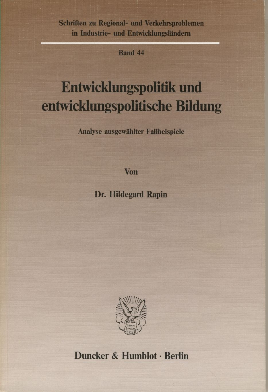Entwicklungspolitik und entwicklungspolitische Bildung.: Analyse ausgewählter Fallbeispiele. (Schriften zu Regional- und Verkehrsproblemen in Industrie- und Entwicklungsländern) Law