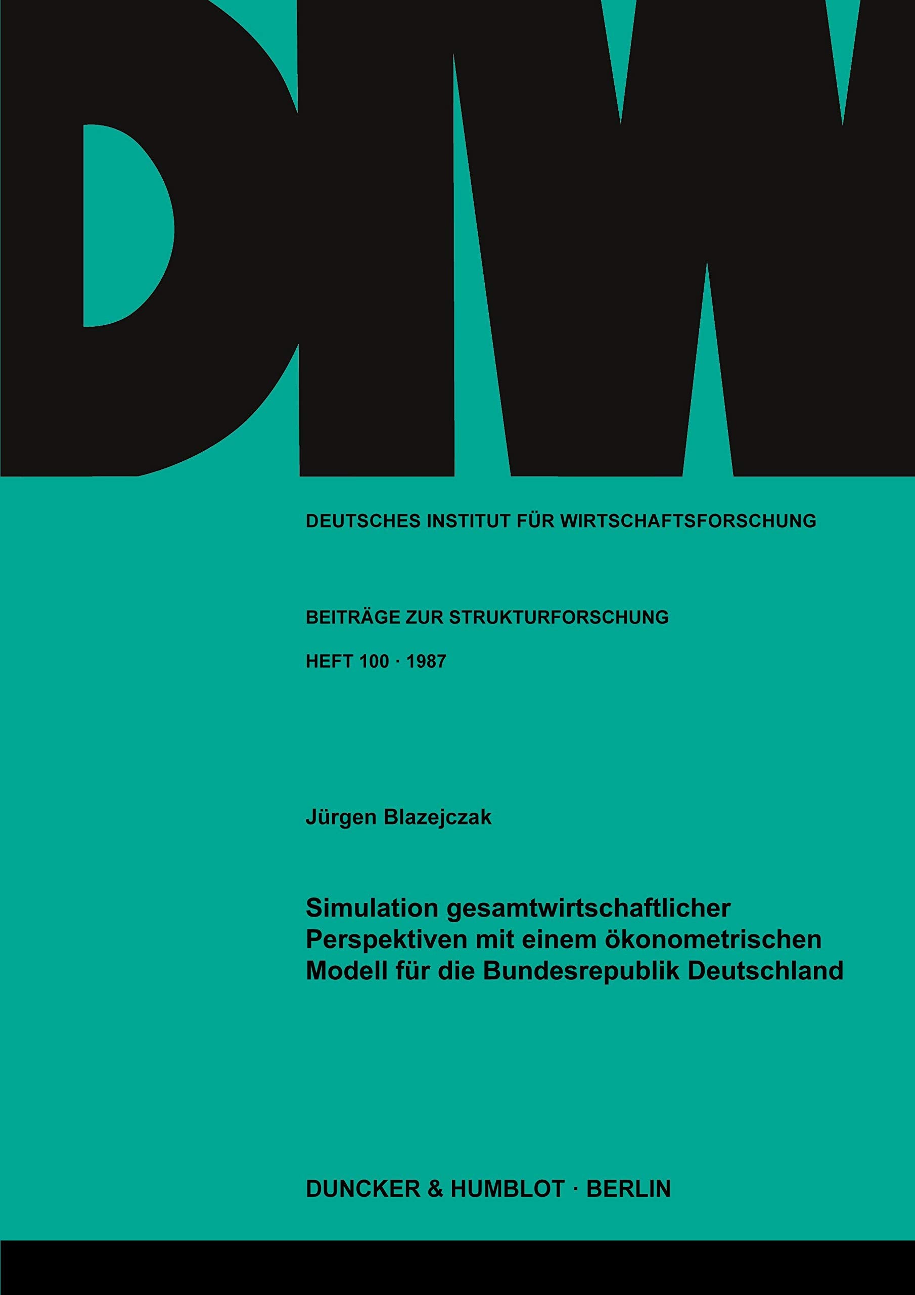 Simulation gesamtwirtschaftlicher Perspektiven mit einem ökonometrischen Modell für die Bundesrepublik Deutschland.: Zu Ronald Dworkins Allgemeiner ... Beiträge zur Strukturforschung, Band 100) Law