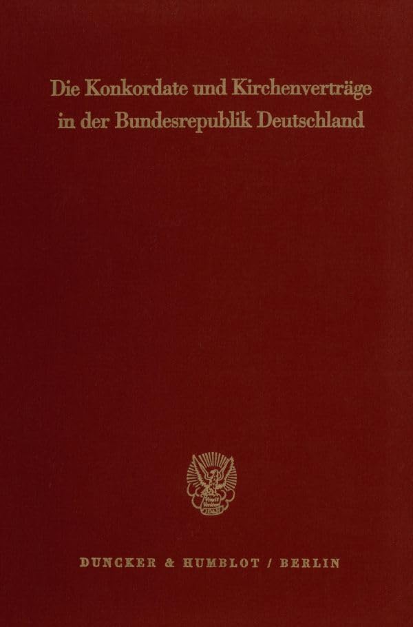 Die Konkordate und Kirchenverträge in der Bundesrepublik Deutschland.: Textausgabe für Wissenschaft und Praxis. Law