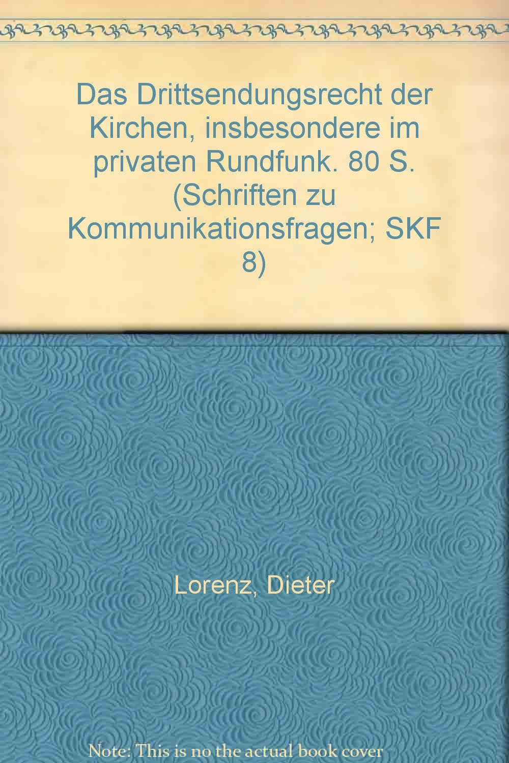 Das Drittsendungsrecht der Kirchen, insbesondere im privaten Rundfunk. (Schriften zu Kommunikationsfragen, Band 8) Law