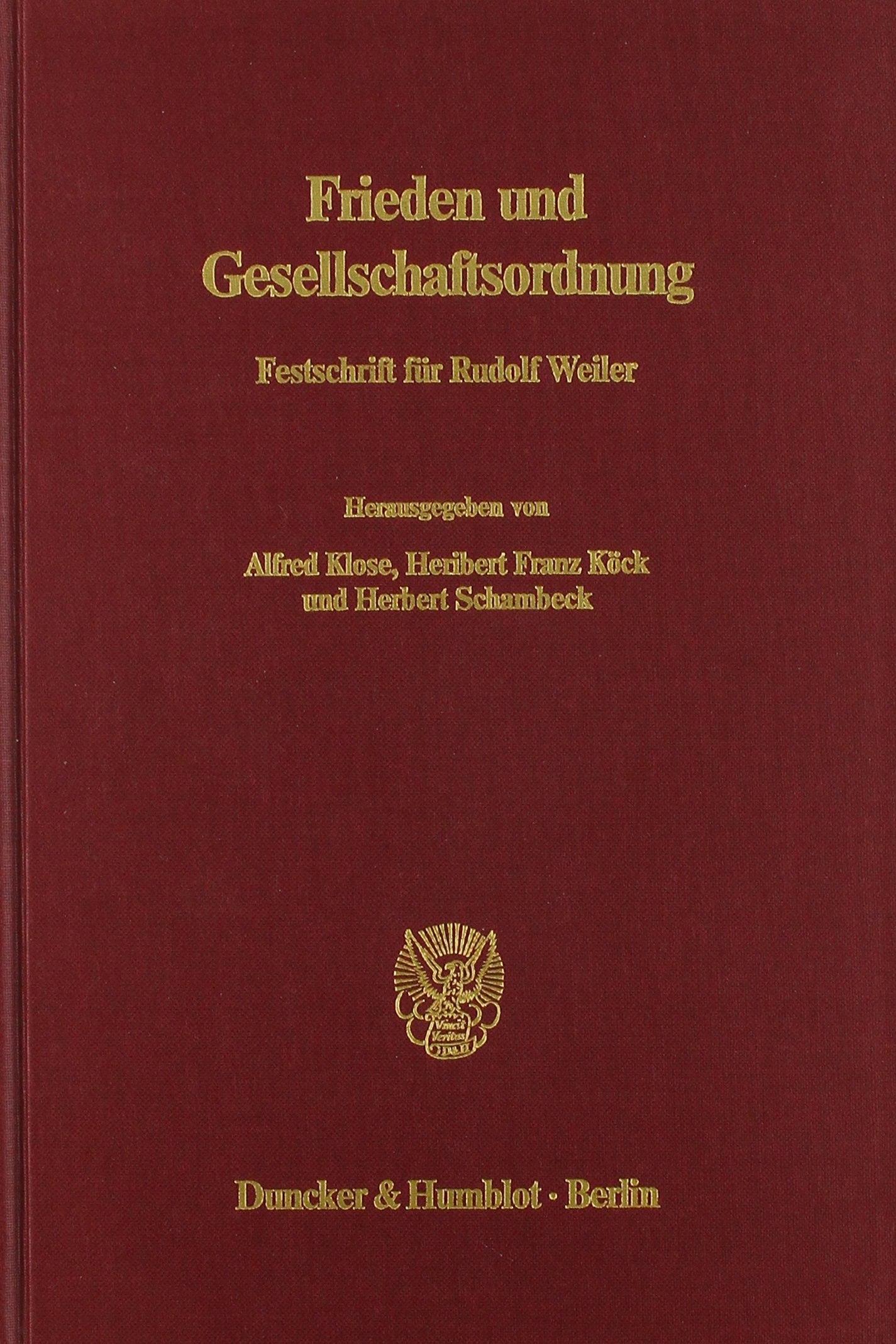 Frieden und Gesellschaftsordnung.: Festschrift für Rudolf Weiler zum 60. Geburtstag. Law