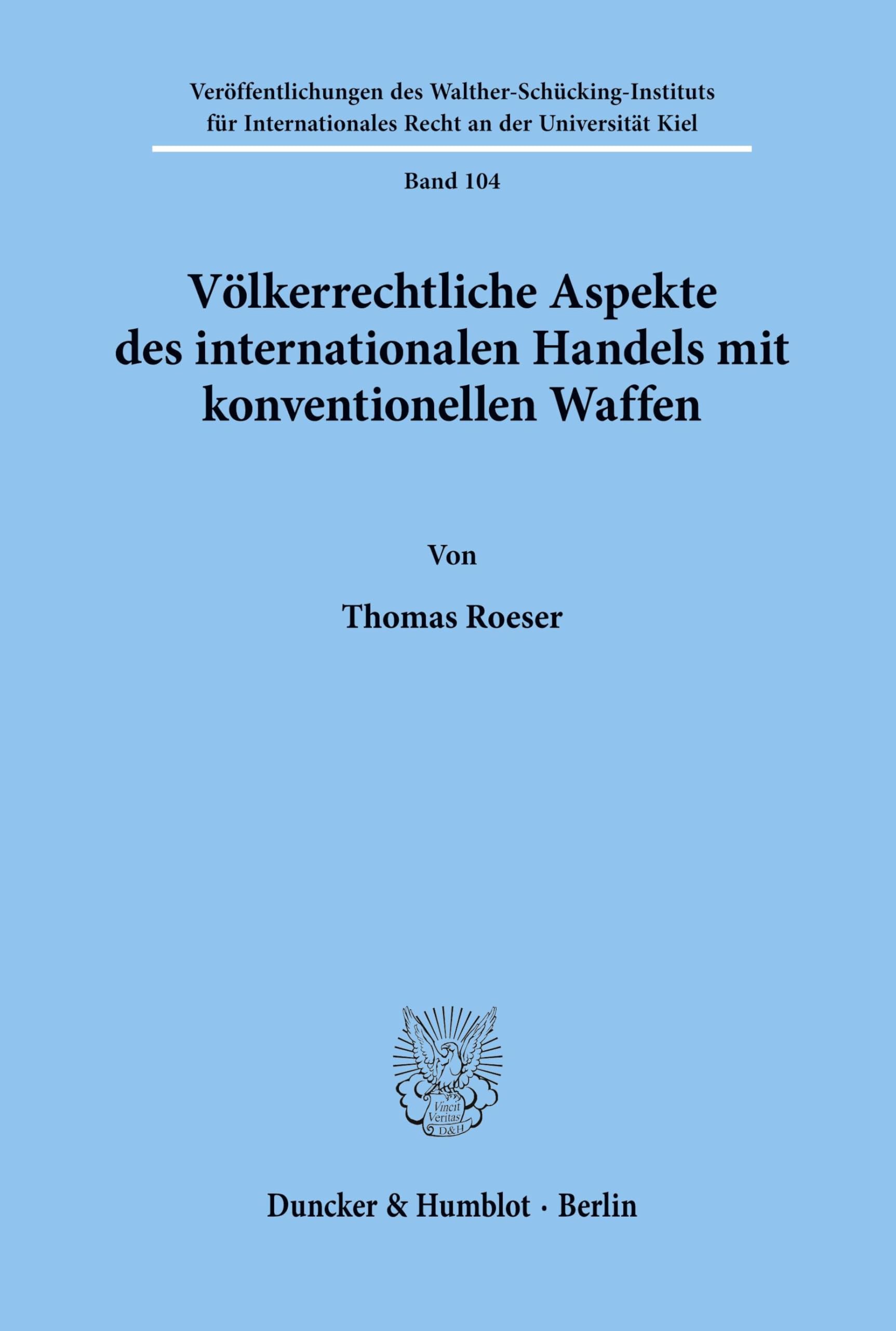 Völkerrechtliche Aspekte des internationalen Handels mit konventionellen Waffen. Law
