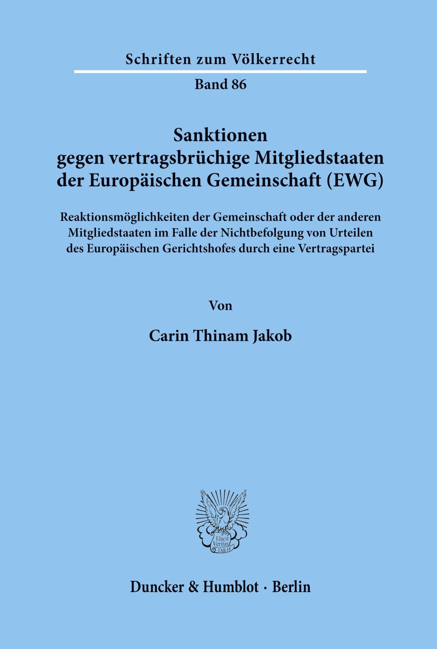 Sanktionen gegen vertragsbrüchige Mitgliedstaaten der Europäischen Gemeinschaft (EWG). Reaktionsmöglichkeiten der Gemeinschaft oder der anderen ... (Schriften zum Völkerrecht; SVR 86) Law