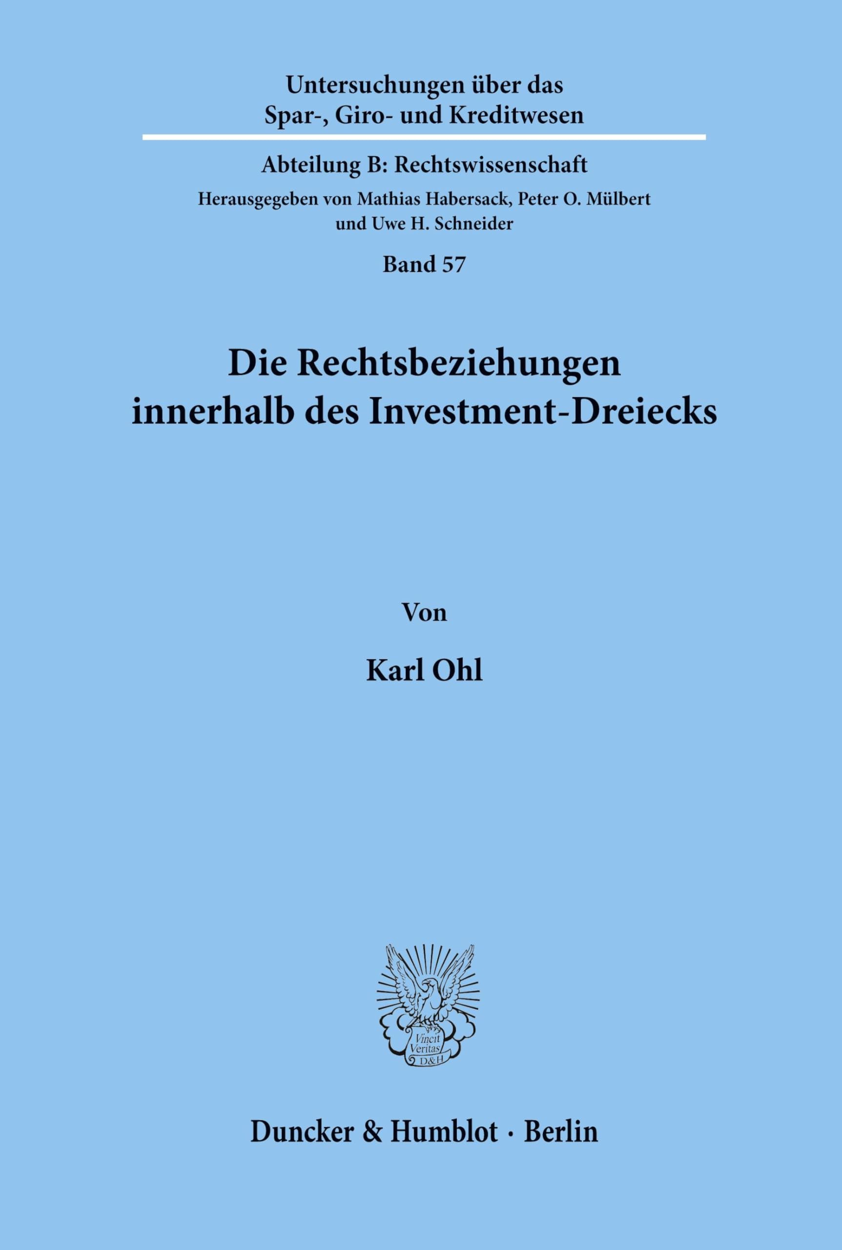 Die Rechtsbeziehungen innerhalb des Investment-Dreiecks. (Untersuchungen über das Spar-, Giro- und Kreditwesen. Abteilung B: Rechtswissenschaft, Band 57) Law