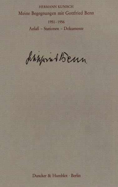 Meine Begegnungen mit Gottfried Benn. 1951–1956.: Anlaß, Stationen, Dokumente. Contemporary literature