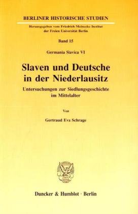 Slaven und Deutsche in der Niederlausitz.: Untersuchungen zur Siedlungsgeschichte im Mittelalter. (Germania Slavica VI). (Berliner Historische Studien) Business, Finance & Career