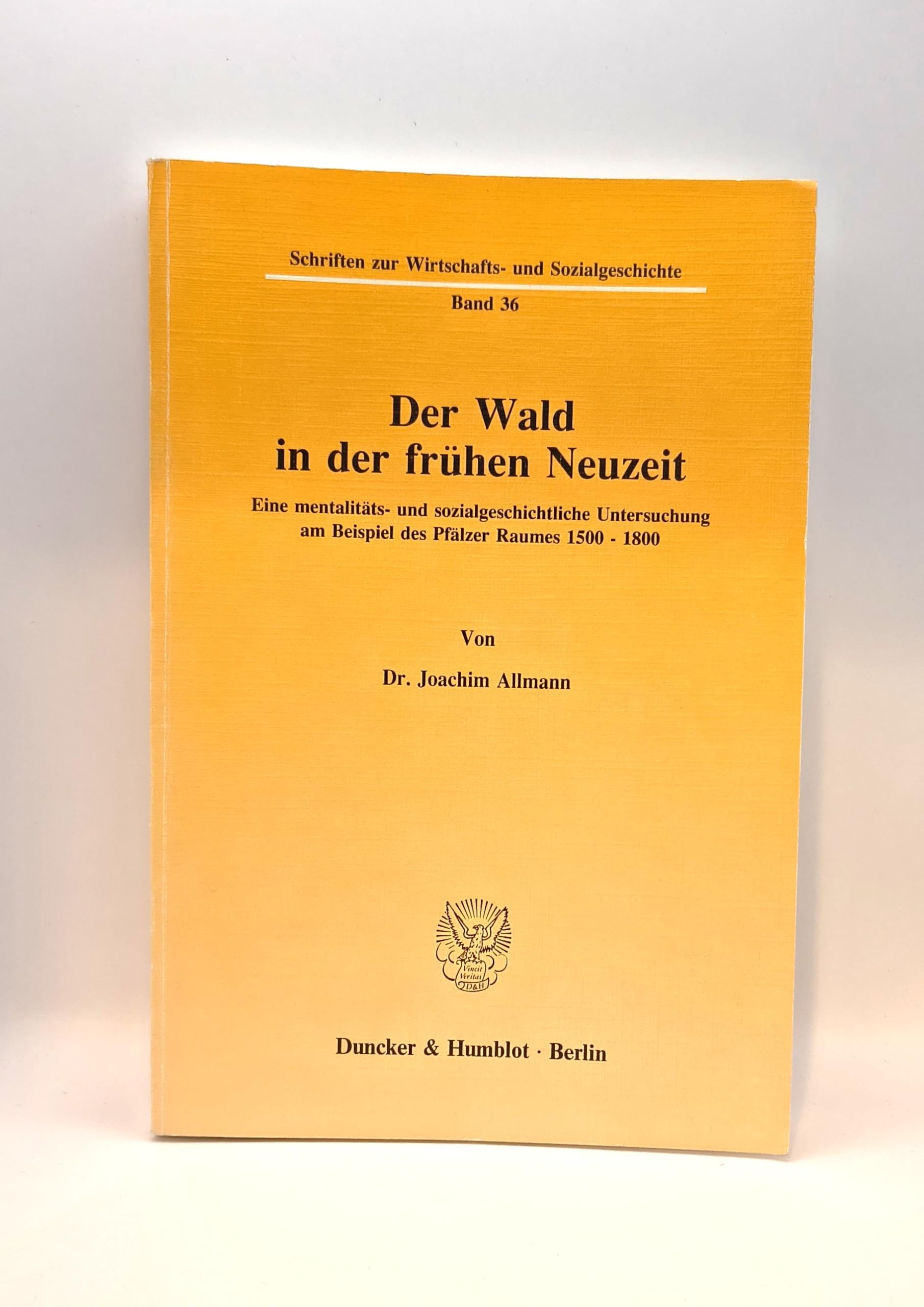 Der Wald in Der Fruhen Neuzeit: Eine Mentalitats Und Sozialgeschichtliche Untersuchung Am Beispiel Des Pfalzer Raumes 15-18 book